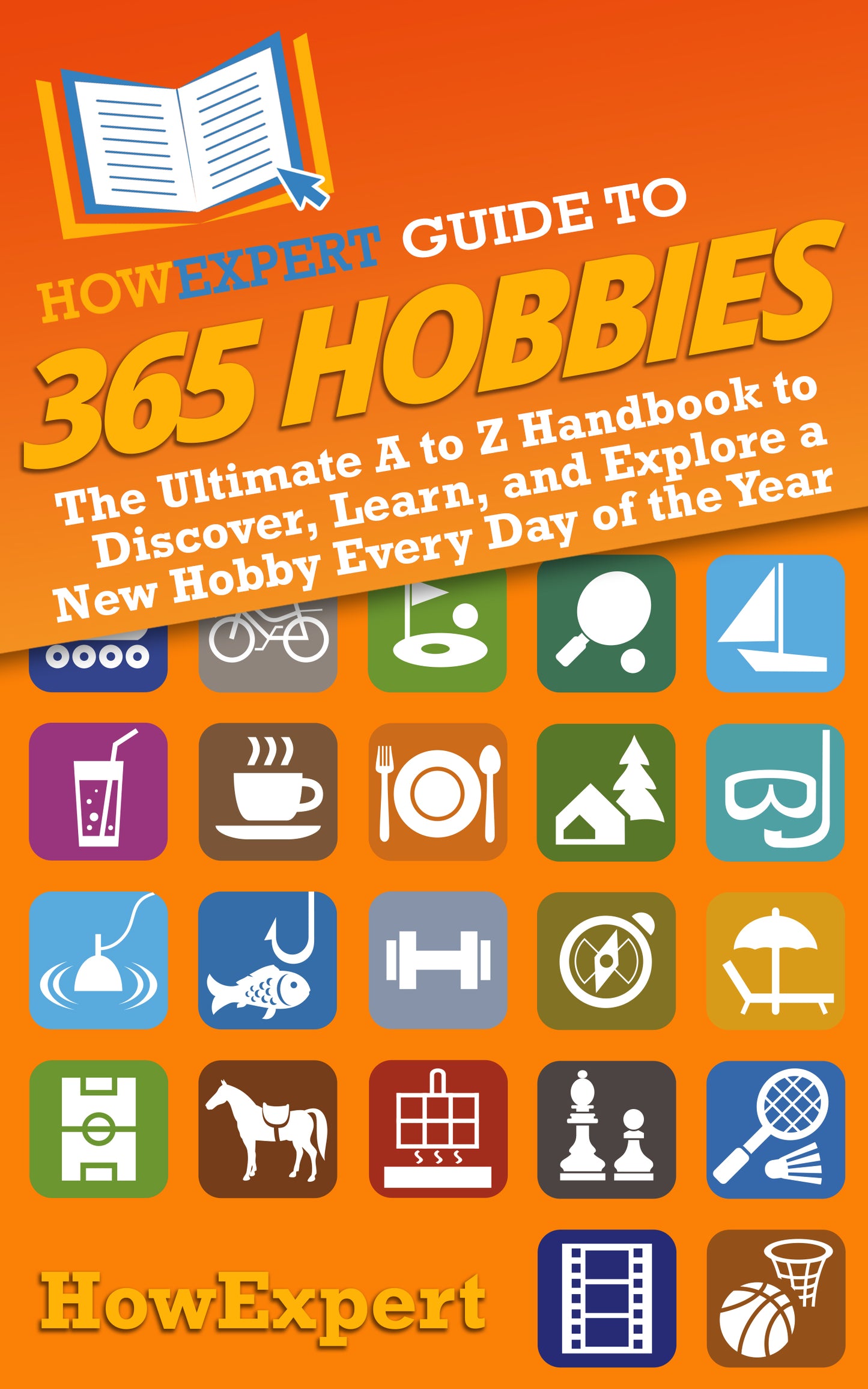 HowExpert Guide to 365 Hobbies