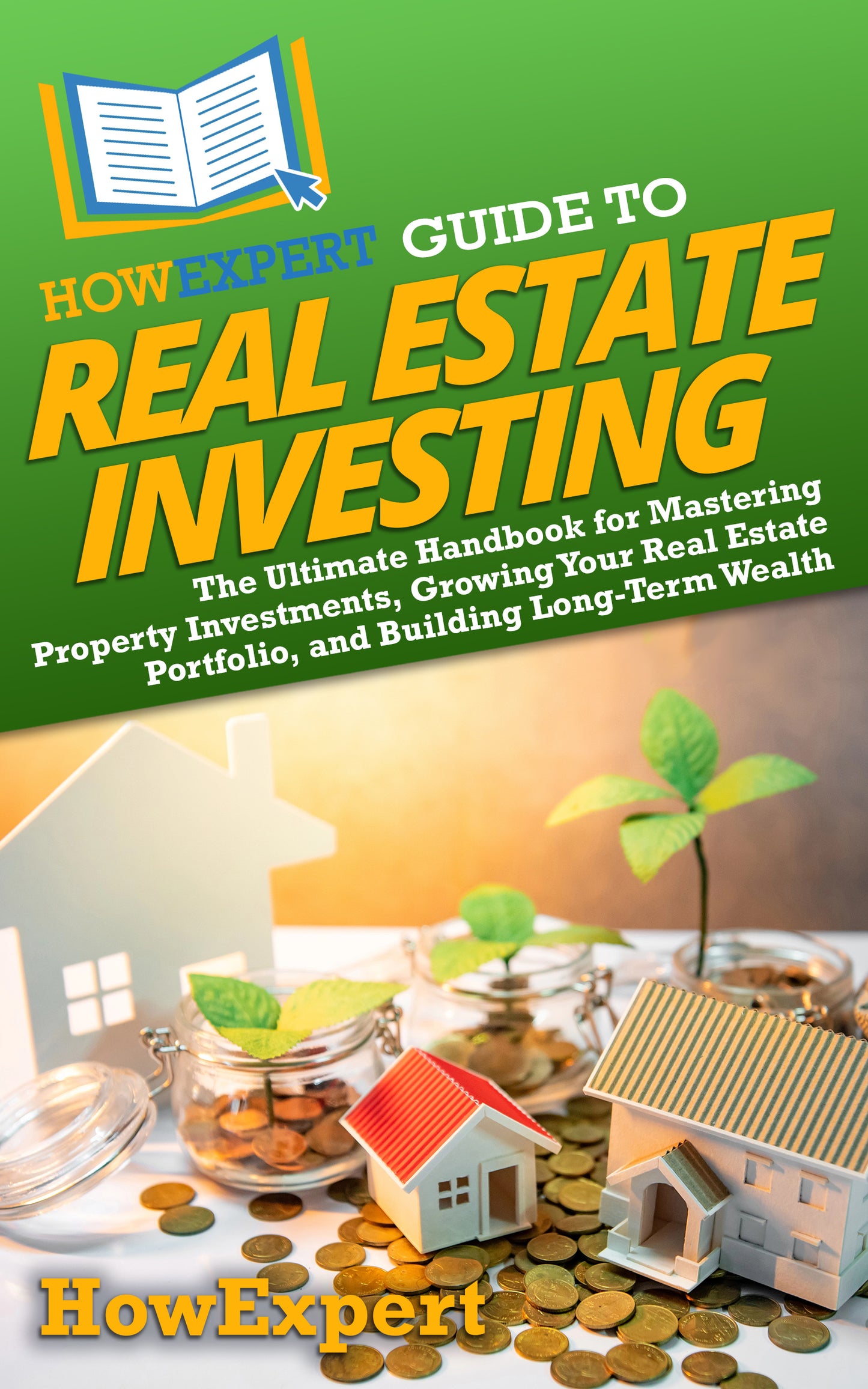 HowExpert Guide to Real Estate Investing