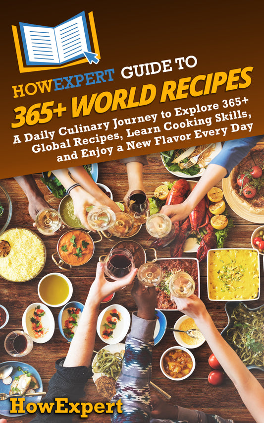 HowExpert Guide to 365+ World Recipes
