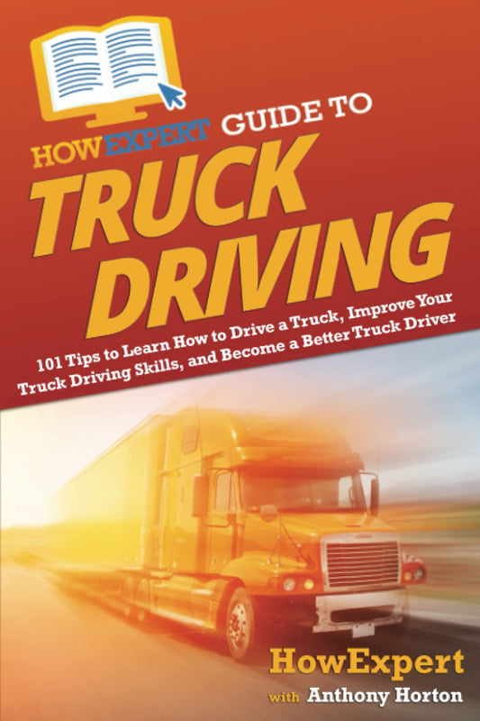 HowExpert Guide to Truck Driving