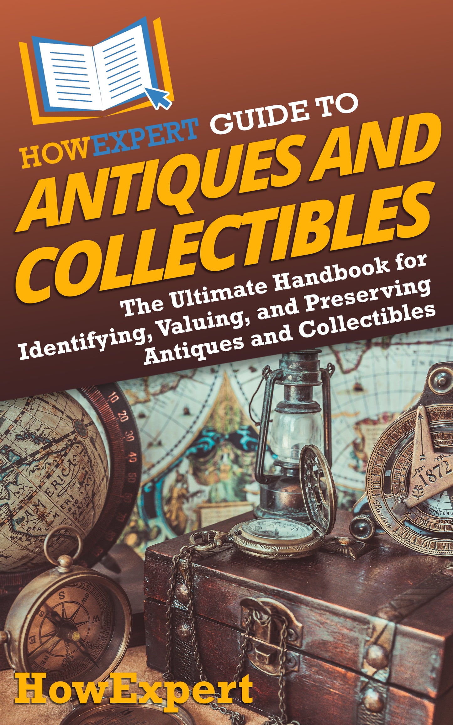 HowExpert Guide to Antiques and Collectibles