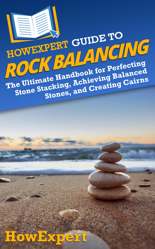 HowExpert Guide to Rock Balancing