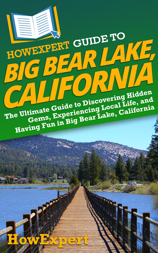 HowExpert Guide to Big Bear Lake, California