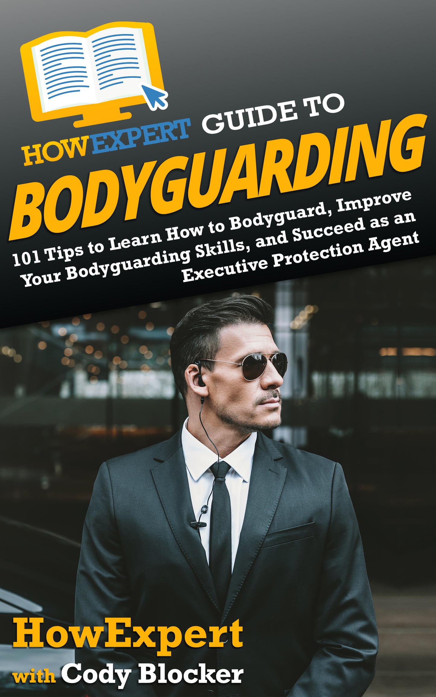 HowExpert Guide to Bodyguarding