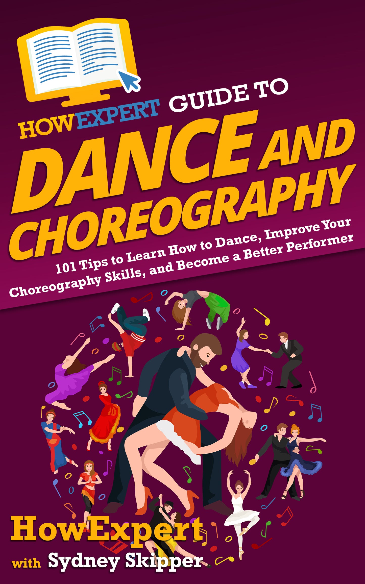 HowExpert Guide to Dance and Choreography