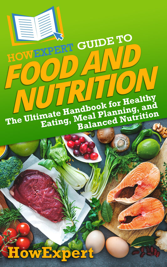 HowExpert Guide to Food and Nutrition