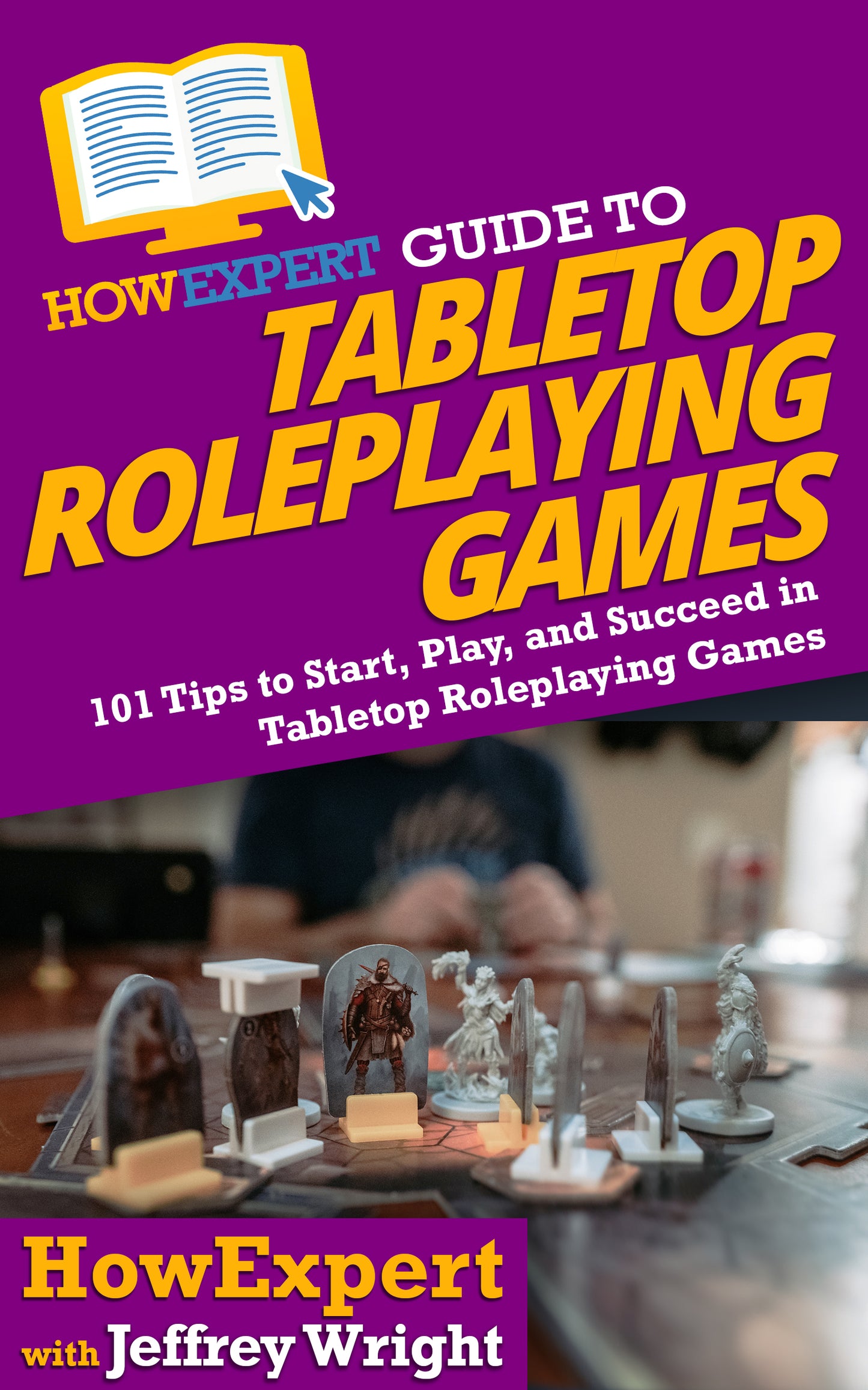 HowExpert Guide to Tabletop Roleplaying Games