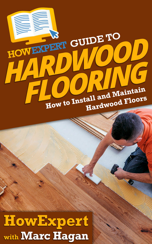 HowExpert Guide to Hardwood Flooring