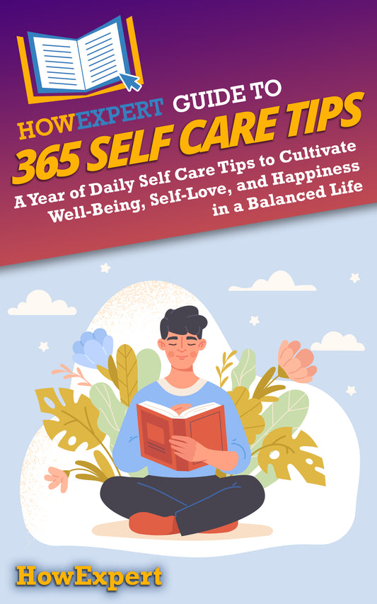 HowExpert Guide to 365+ Self Care Tips