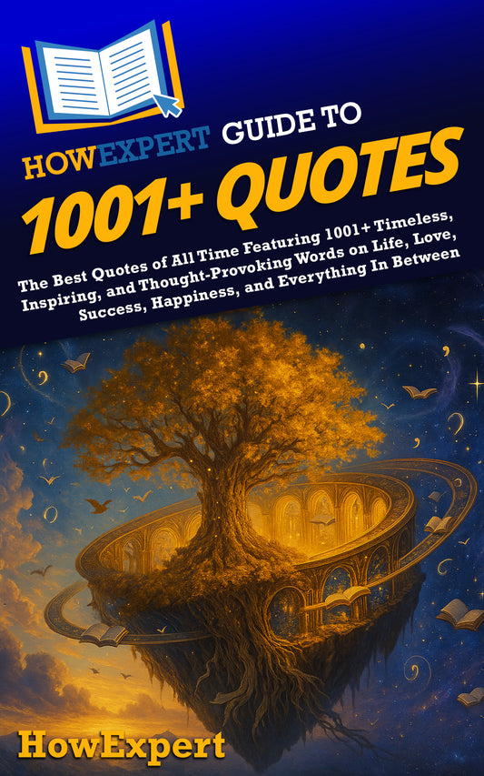 HowExpert Guide to 1001+ Quotes
