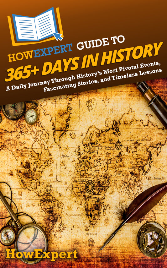 HowExpert Guide to 365+ Days in History