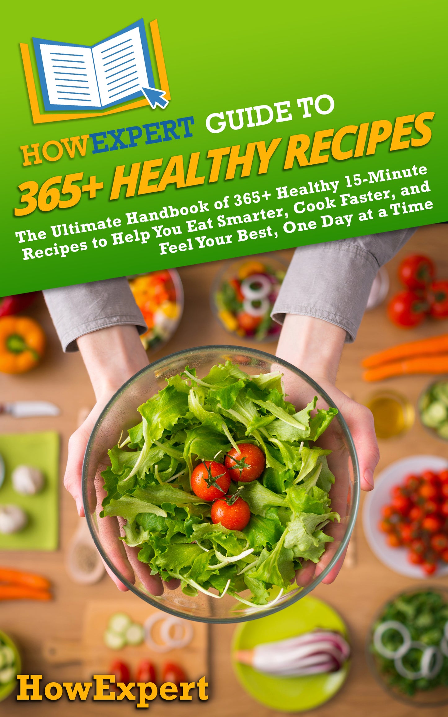 HowExpert Guide to 365+ Healthy Recipes