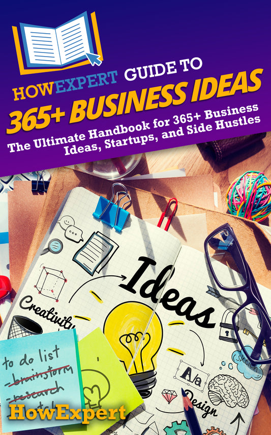 HowExpert Guide to 365+ Business Ideas