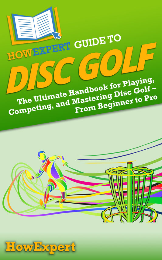 HowExpert Guide to Disc Golf