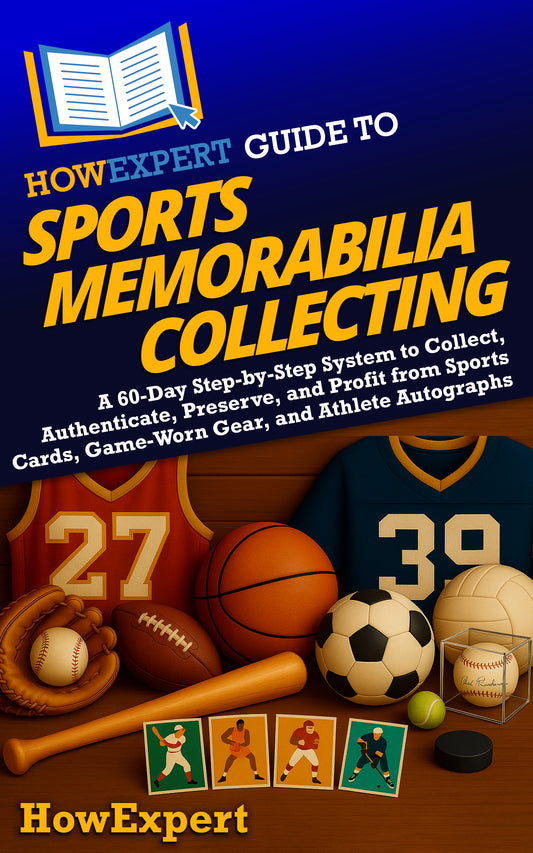 HowExpert Guide to Sports Memorabilia Collecting