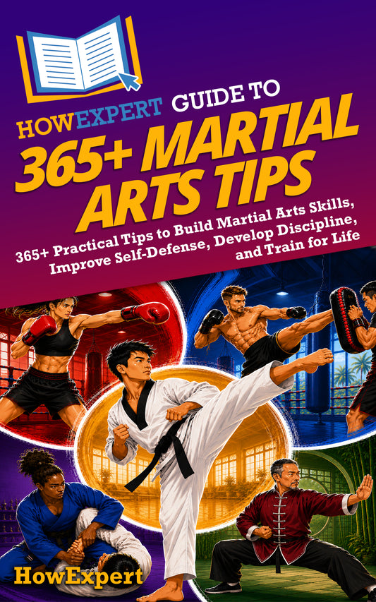 HowExpert Guide to 365+ Martial Arts Tips