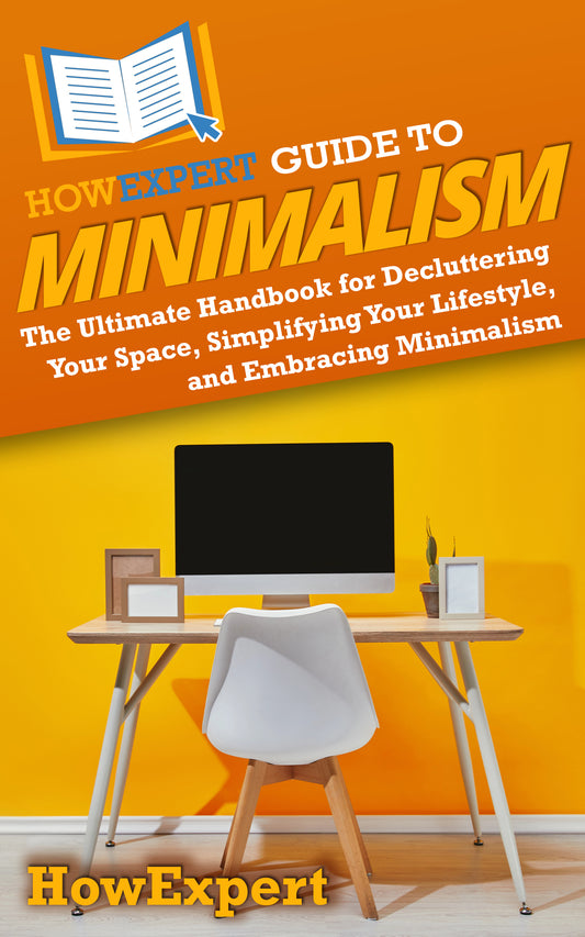 HowExpert Guide to Minimalism