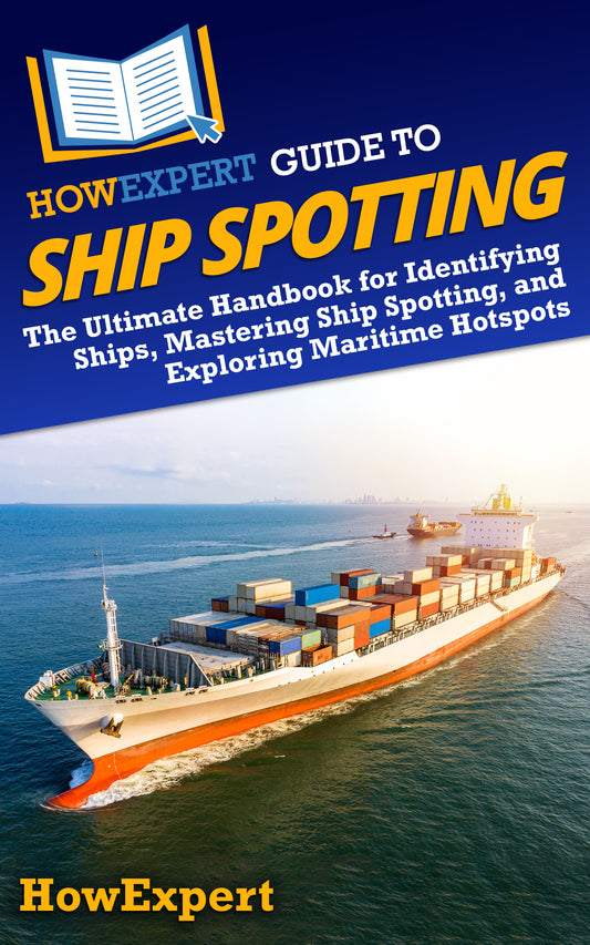 HowExpert Guide to Ship Spotting