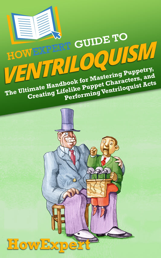 HowExpert Guide to Ventriloquism